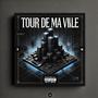 Tour De Ma Ville (Explicit)