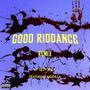 GOOD RIDDANCE (INVINCIBLE) (feat. MGDilla) [REMIX] [Explicit]