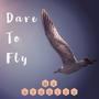 Dare to Fly