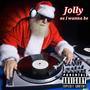 Jolly as I Wanna Be (Explicit)