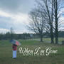When I'm Gone (feat. Shoua Kue & Lina Lee)