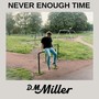 Never Enough Time