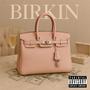 BIRKIN (feat. BWavvy) [Explicit]
