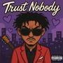 Trust Nobody (Explicit)