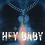 Hey baby (feat. Efecto Narcotico) [Explicit]