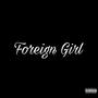 Foreign Girl (Explicit)