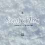 Santa Flow (feat. L.K, Tena Tenpo, Cubix and Miju) [Explicit]