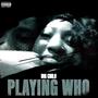 Playing Who (Explicit)