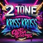 Kriss Kross (feat. 2 Tone) [Explicit]