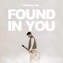 Found In You