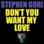 Don't You Want My Love