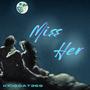 Miss Her (Explicit)