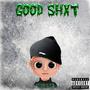 Good Shxt (Explicit)