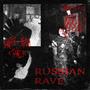 RUSSIAN RAVE