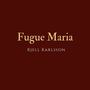 Fugue Maria