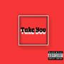 Take You (Explicit)