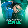 Bonde dos Cria (Explicit)