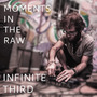 Moments in the Raw