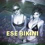 ESE BIKINI (feat. TiTi) [Explicit]