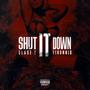 Shut It Down (feat. E1hunnid) [Explicit]