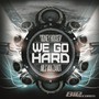 We Go Hard (Original Extended Mix)