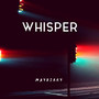 Whisper