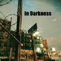 In Darkness (Explicit)