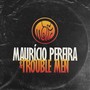 Mauricio Pereira & Trouble Men