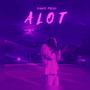 Alot (feat. Nigel Crown) [Chopped Not Slopped] [Explicit]