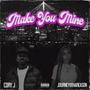 Make You Mine (feat. JourneyBthaReason) [Explicit]