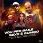 Vou pro Baile X Sexo e Sumiço (Explicit)