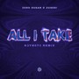 All I Take (K3YN0T3 Remix)