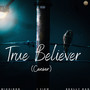 True Believer (Caesar) [Explicit]