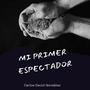 Mi primer espectador (Explicit)