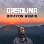 GASOLINA (BOUYON REMIX) [Explicit]