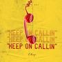 Keep On Callin (Explicit)