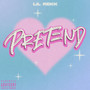 Pretend (Explicit)