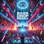 Bass Drop (Remix)