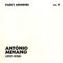 Fado's Archives Vol. 5 - António Menano 1927-1928