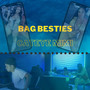 Bag Besties (Explicit)