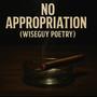 No Appropriation (Wiseguy Poetry) [Explicit]