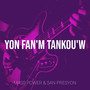 Yon Fan'm Tankou'w