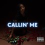 Callin' Me (Explicit)