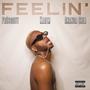 FEELIN' (feat. Pr3scott, Karim & Amanda Shea) [Explicit]