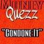 Moneyquezz Condone it (Explicit)