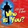 Who Is You (Explicit)