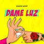 Dame Luz (Explicit)