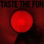 TASTE THE FUN