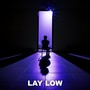 Lay Low (Explicit)