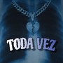 Toda Vez (Explicit)